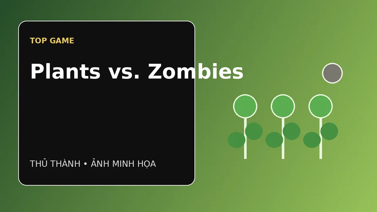 Ảnh minh họa Plants vs Zombies - game thủ thành theo hàng